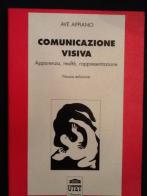 Comunicazione visiva. Apparenza, realtà, rappresentazione di Ave Appiano edito da UTET Università