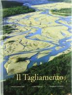 Il Tagliamento edito da Cierre Edizioni