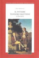 Il pittore Teodoro Matteini (1754-1831) di Nina Gori Bucci edito da Ist. Veneto di Scienze