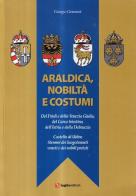 Araldica, nobiltà e costumi del Friuli e della venezia Giulia, del Ca rso triestino, dell'Istria e della Dalmazia di Giorgio Geromet edito da Luglio (Trieste)