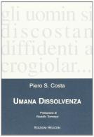 Umana dissolvenza di Piero S. Costa edito da Helicon