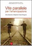 Vite parallele per l'emancipazione. Efrem Bartoletti e Margherita Traube Mengarini. Con appendice storica sull'emigrazione umbro-marchigiana edito da Accademia dei Romiti