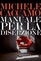 Manuale per la diserzione di Michele Caccamo edito da Elliot
