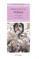 Yerma. Testo spagnolo a fronte di Federico García Lorca edito da Le Lettere