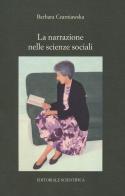 La narrazione nelle scienze sociali di Barbara Czarniawska edito da Editoriale Scientifica