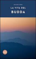 La vita del Budda di Daisaku Ikeda edito da Esperia
