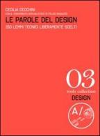 Le parole del design. 150 lemmi tecnici liberamente scelti di Cecilia Cecchini edito da Listlab