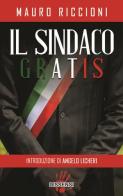 Il sindaco gratis di Mauro Riccioni edito da Dissensi