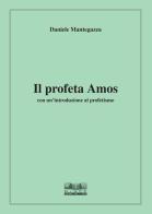 Il profeta Amos di Daniele Mantegazza edito da Noirmoon Editore