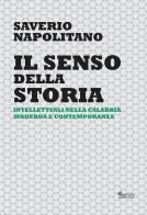 Il senso della storia. Intellettuali nella Calabria moderna e contemporanea edito da Ferrari Editore