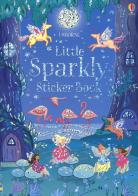 Little sparkly sticker book. Ediz. a colori di Fiona Patchett edito da Usborne