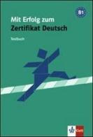 Mit erfolg zum zertifikat deutsch. Testbuch. Per le Scuole superiori di H. Eichheim, G. Storch edito da Klett