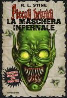 La maschera infernale. Con poster di Robert L. Stine edito da Mondadori