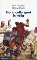 Storia dello sport in Italia di Paul Dietschy, Stefano Pivato edito da Il Mulino