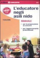 L' educatore negli asili nido. Manuale per la preparazione ai concorsi e per l'aggiornamento professionale edito da Edizioni Giuridiche Simone