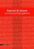 Esercizi di visione. Scritture, artisti, gallerie. Effettobibbia 2012. Catalogo della mostra (Bergamo, 5 maggio-30 giugno 2012) edito da Silvana