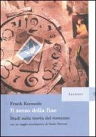 Il senso della fine. Studi sulla teoria del romanzo di Frank Kermode edito da Sansoni