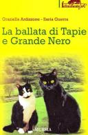 La ballata di Tapie e Grande Nero di Graziella Ardizzone, Ilaria Guerra edito da Ugo Mursia Editore