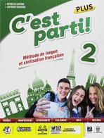 C'est parti! Plus. Méthode de langue et civilisation françaises. Per la Scuola media. Con e-book. Con espansione online. Con CD-Audio vol.2 di P. Sapone, A. Simeone edito da Il Capitello