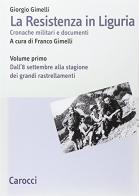 La Resistenza in Liguria di Giorgio Gimelli edito da Carocci