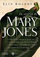 La storia di Mary Jones di Elin Boardy edito da Bompiani