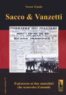 Sacco & Vanzetti. Il processo ai due anarchici che sconvolse il mondo di Susan Tejada edito da Massari Editore