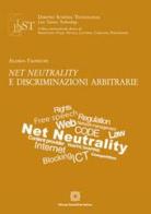 Net neutrality e discriminazioni arbitrarie di Alessia Fachechi edito da Edizioni Scientifiche Italiane