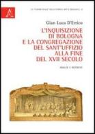 L' Inquisizione di Bologna e la Congregazione del Sant'Uffizio alla fine del XVII secolo. Analisi e ricerche