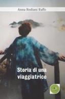 Storia di una viaggiatrice di Anna Rodiani Raffo edito da Europa Edizioni