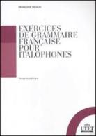 Exercices de grammaire française pour italophones di Françoise Bidaud edito da UTET Università