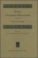 Servio e la poesia della scienza di M. Luisa Delvigo edito da Fabrizio Serra Editore