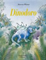 Dinodoro. Ediz. illustrata di Marcus Pfister edito da Nord-Sud