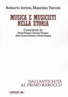 Musica e musicisti nella storia. Dall'antichità al primo Barocco di Roberto Iovino, Maurizio Tarrini edito da Ledizioni