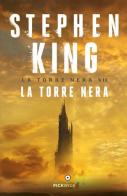 La torre nera. La torre nera vol.7 di Stephen King edito da Sperling & Kupfer