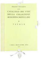 Catalogo dei vasi della collezione Augusto Castellani di Paolino Mingazzini edito da L'Erma di Bretschneider