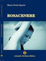 Rosacenere di M. Paola Spurio edito da Armando Siciliano Editore