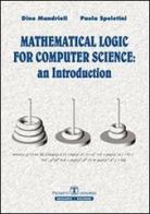Mathematical logic for computer science. An introduction. Ediz. italiana di Dino Mandrioli, Paola Spoletini edito da Esculapio