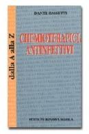 Chemioterapici e antinfettivi dalla A alla Z di Dante Bassetti edito da Minerva Medica