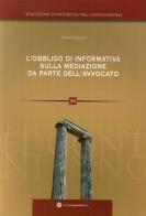 L' obbligo di informativa sulla mediazione da parte dell'avvocato di Antonio Liguori edito da Longobardi