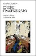 Essere trasfigurato. Una lettura teologica dell'opera di William Congdon di Massimo Morasso edito da Qiqajon