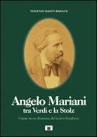 Angelo Mariani tra Verdi e la Stolz. Come in un dramma del teatro borghese di Vincenzo Ramón Bisogni edito da Zecchini