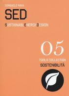 SED. Sustainable Energy Design. Ediz. italiana e inglese di Consuelo Nava edito da Listlab