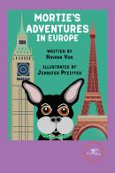 Mortie's adventures in Europe di Janet Von Rusten edito da Europa Edizioni