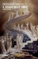 Il disagio delle ombre. Saggio su Dante di Piergiorgio Bianchi edito da Mimesis