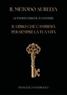 Il metodo Aurelya di Francesca Mastroleo edito da Youcanprint