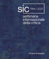 Settimana Internazionale della Critica. 40 anni di scoperte. Ediz. italiana e inglese edito da Edizioni Sabinae