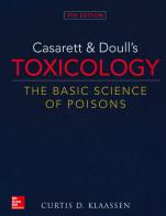 Casarett and Doull's Toxicology: The Basic Science of Poisons di Curtis D. Klaassen edito da McGraw-Hill Education