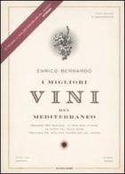 I migliori vini del Mediterraneo di Enrico Bernardo edito da Mondadori