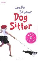 Dog sitter di Leslie Schnur edito da Mondadori