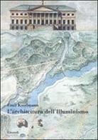 L' architettura dell'illuminismo di Emil Kaufmann edito da Einaudi
